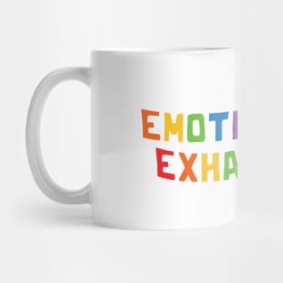 FUNNY EMOTIONALLY EXHAUSTED RAINBOW Mug